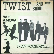 BRIAN POOLE AND THE TREMELOES Twist and Shout / We Know (Decca F 11 694) Denmark 1963 PS 45 (Rock & Roll, Beat)